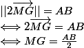 || 2 \vec{MG} || = AB
 \\ \Longleftrightarrow 2 \vec{MG} = AB
 \\ \Longleftrightarrow MG = \frac{AB}{2}